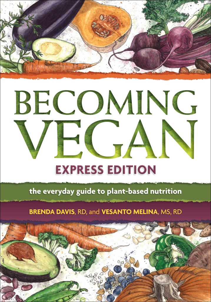 Becoming Vegan: The Everyday Guide to Plant-Based Nutrition (Express ...