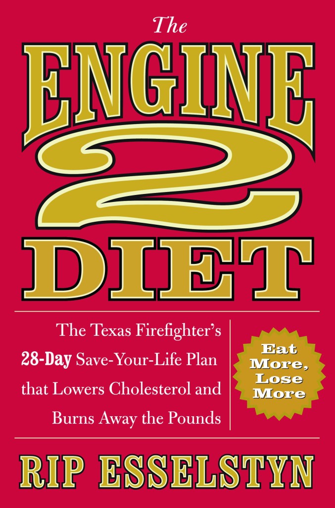 Engine 2 Diet: The Texas Firefighter' s 28-Day Save-Your-Life Plan that ...